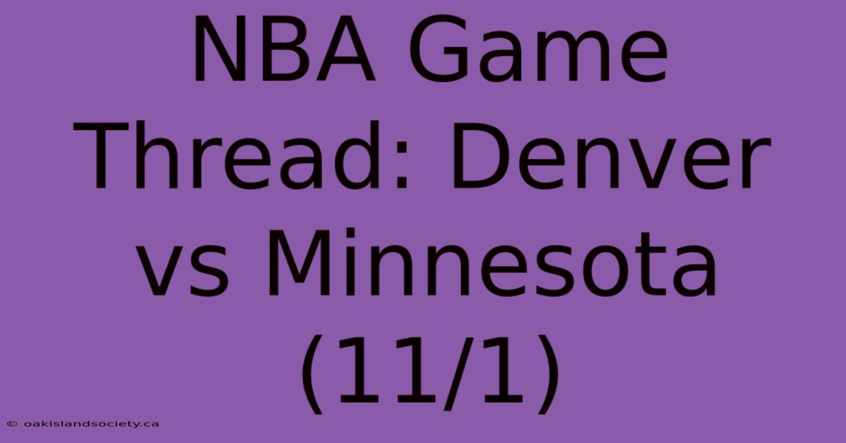 NBA Game Thread: Denver Vs Minnesota (11/1)