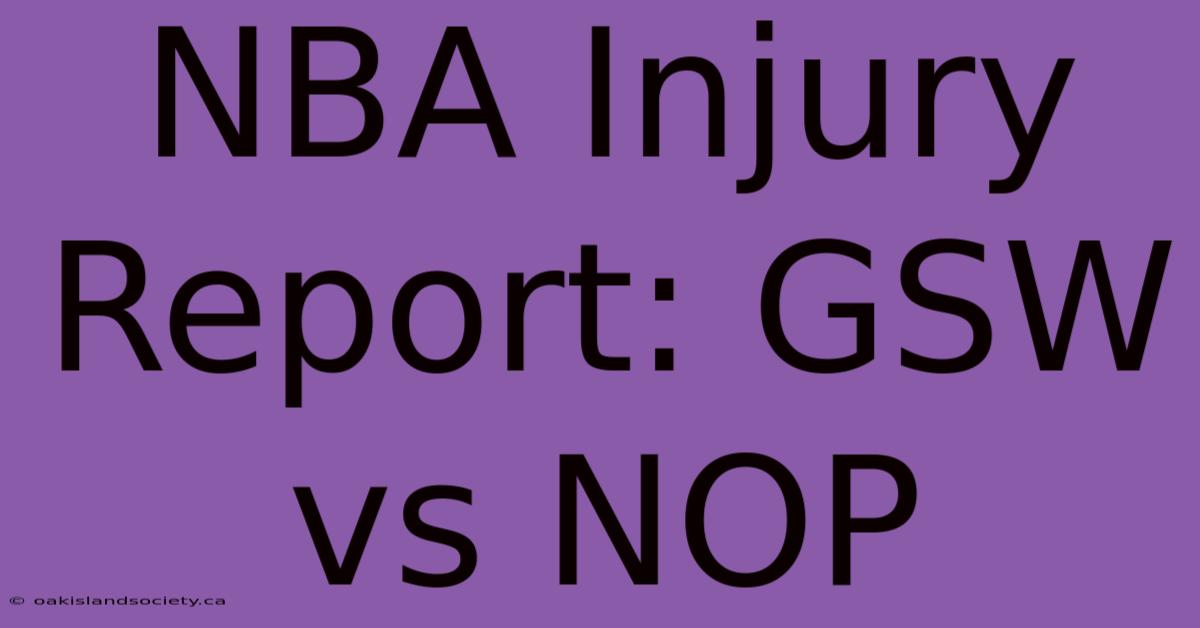 NBA Injury Report: GSW Vs NOP