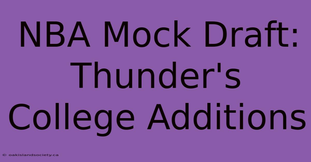 NBA Mock Draft: Thunder's College Additions