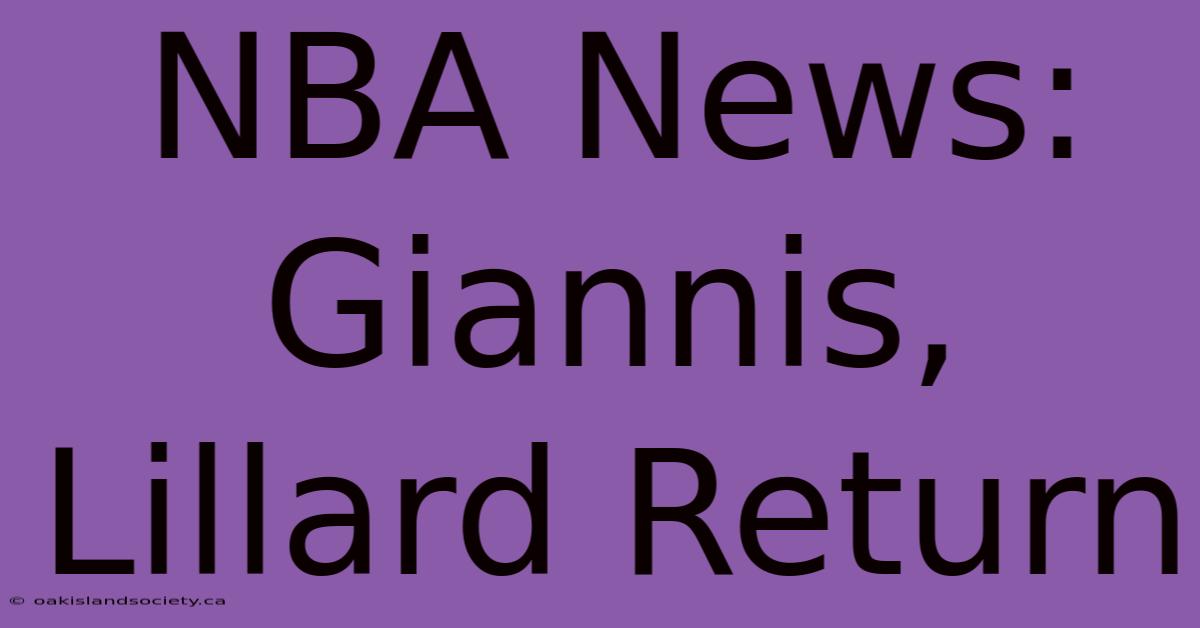 NBA News: Giannis, Lillard Return