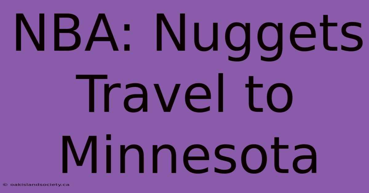 NBA: Nuggets Travel To Minnesota