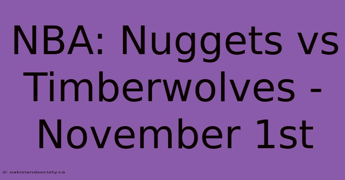 NBA: Nuggets Vs Timberwolves - November 1st