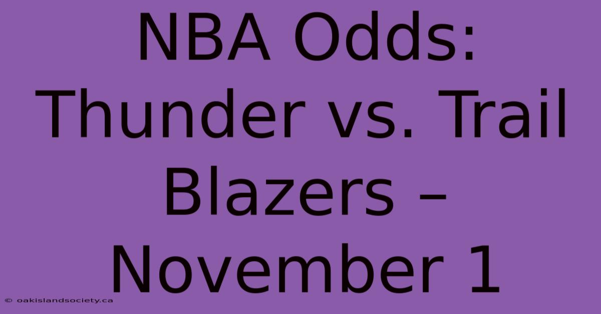 NBA Odds: Thunder Vs. Trail Blazers – November 1 