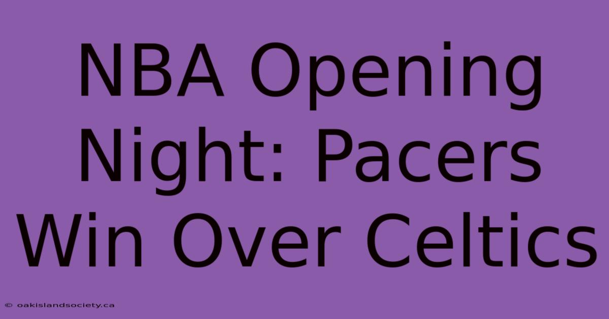 NBA Opening Night: Pacers Win Over Celtics 