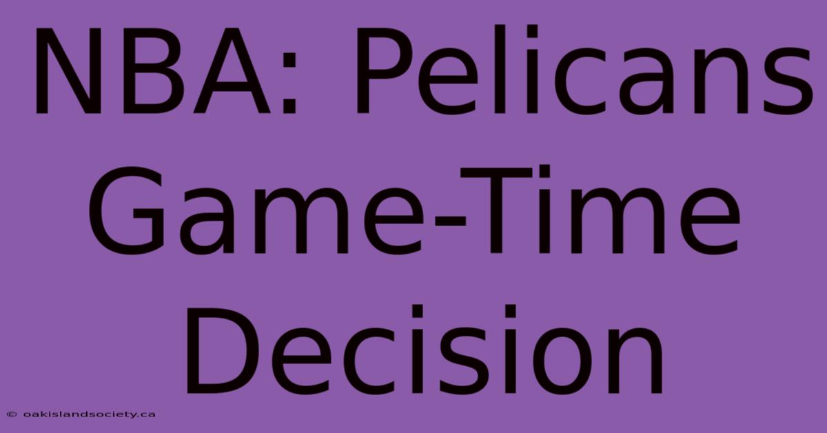 NBA: Pelicans Game-Time Decision