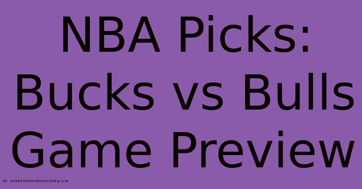 NBA Picks: Bucks Vs Bulls Game Preview