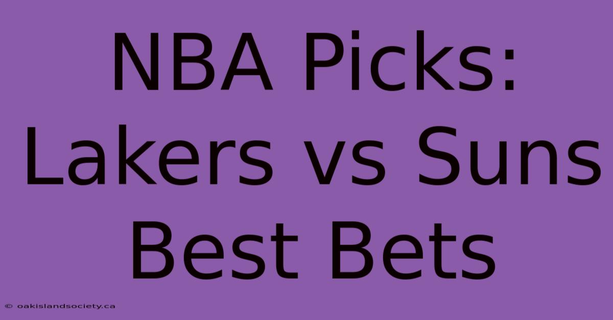 NBA Picks: Lakers Vs Suns Best Bets