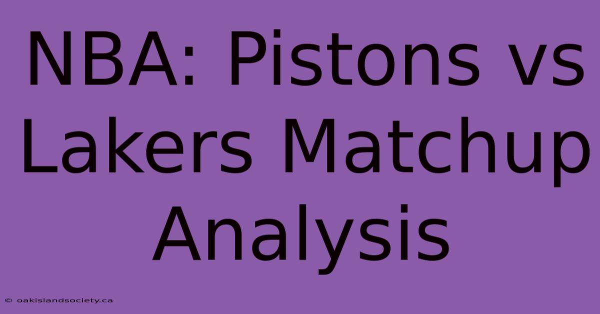 NBA: Pistons Vs Lakers Matchup Analysis 