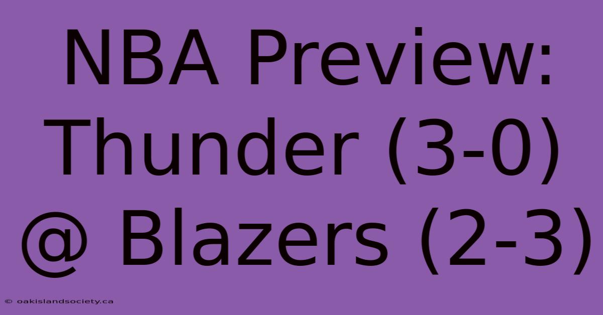 NBA Preview: Thunder (3-0) @ Blazers (2-3)