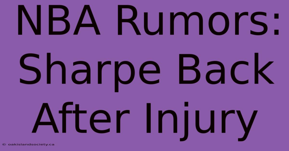 NBA Rumors: Sharpe Back After Injury