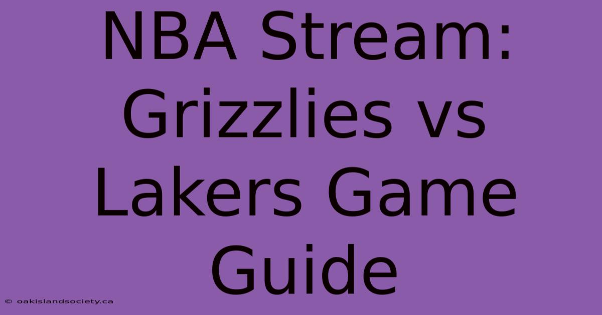 NBA Stream: Grizzlies Vs Lakers Game Guide 