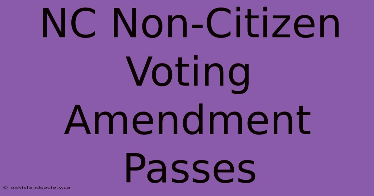 NC Non-Citizen Voting Amendment Passes