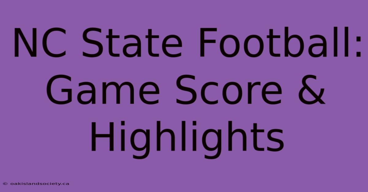 NC State Football: Game Score & Highlights