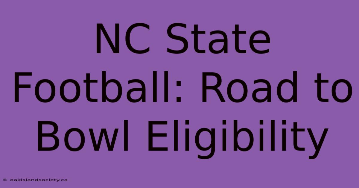 NC State Football: Road To Bowl Eligibility