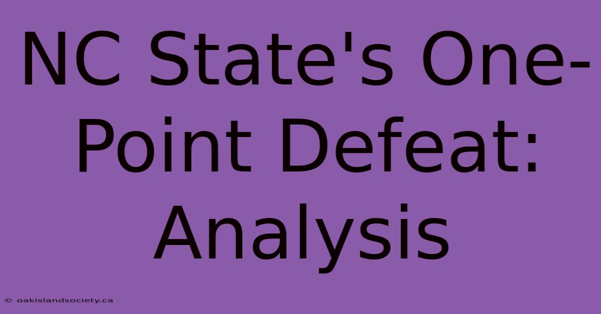 NC State's One-Point Defeat: Analysis