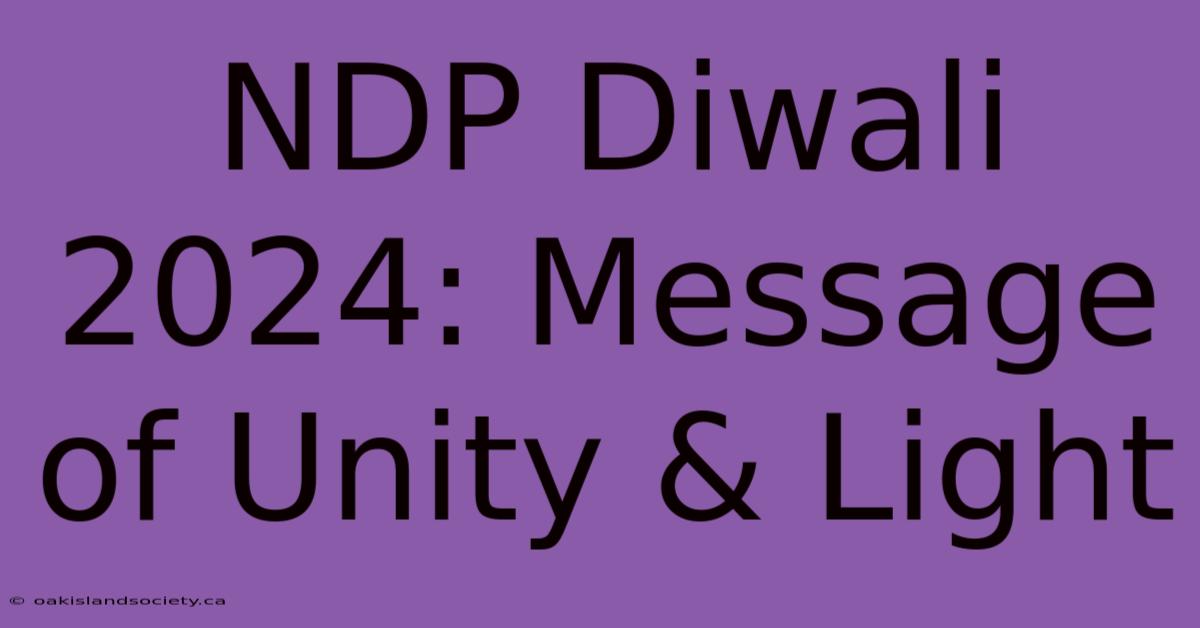 NDP Diwali 2024: Message Of Unity & Light