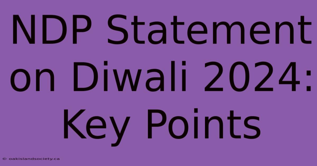 NDP Statement On Diwali 2024: Key Points 