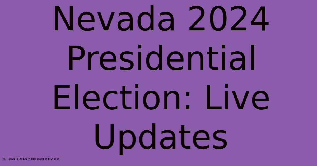 Nevada 2024 Presidential Election: Live Updates 