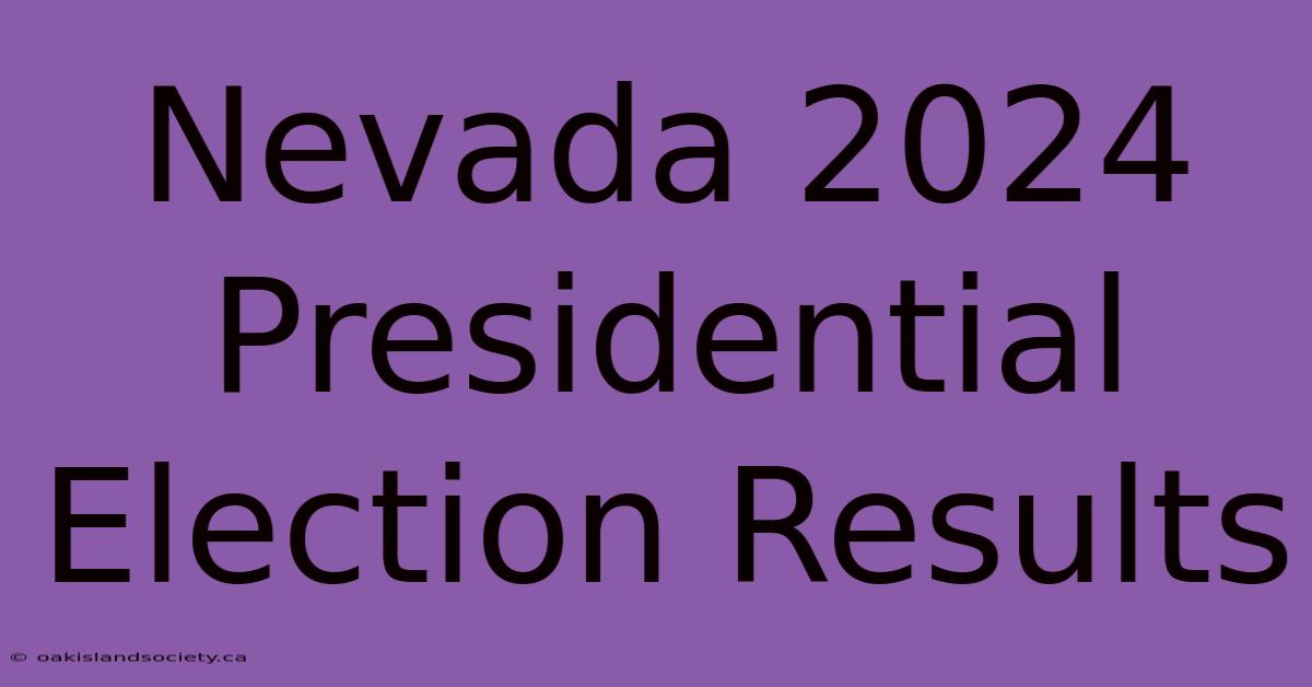 Nevada 2024 Presidential Election Results