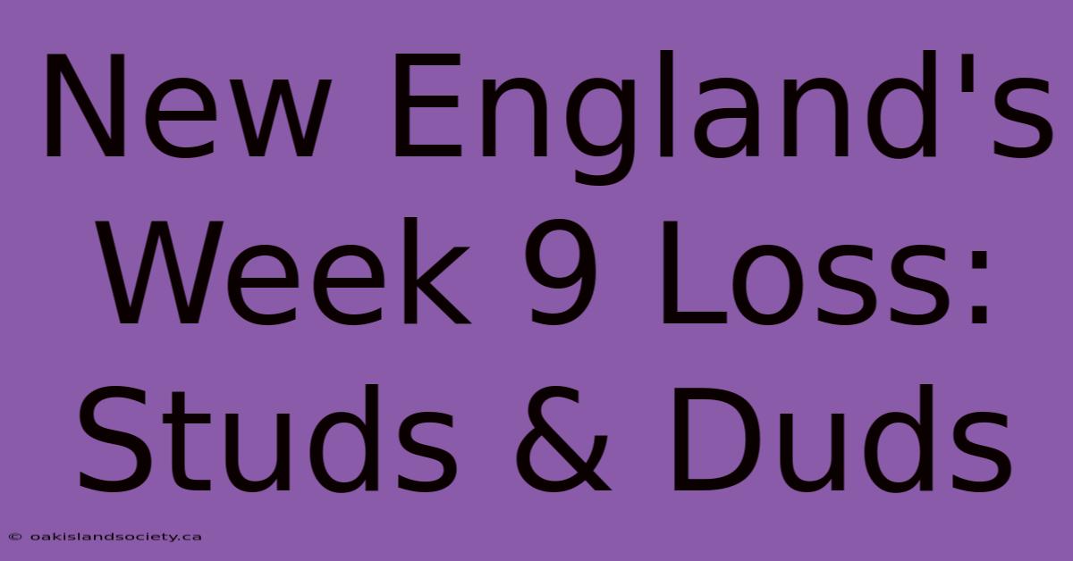 New England's Week 9 Loss: Studs & Duds