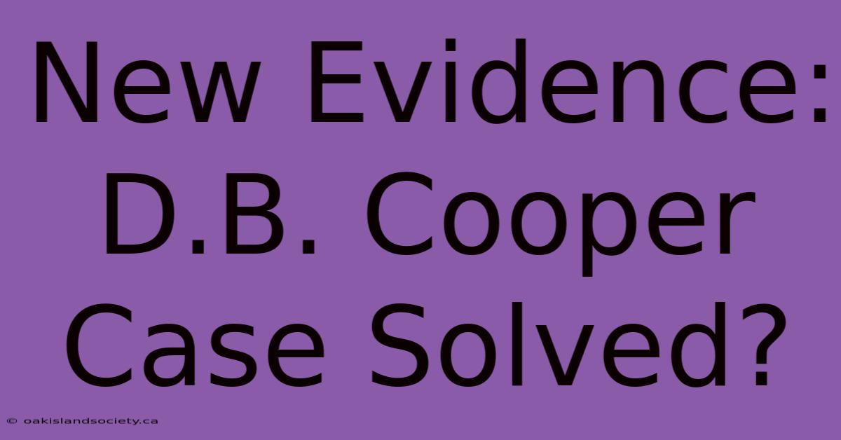 New Evidence: D.B. Cooper Case Solved?