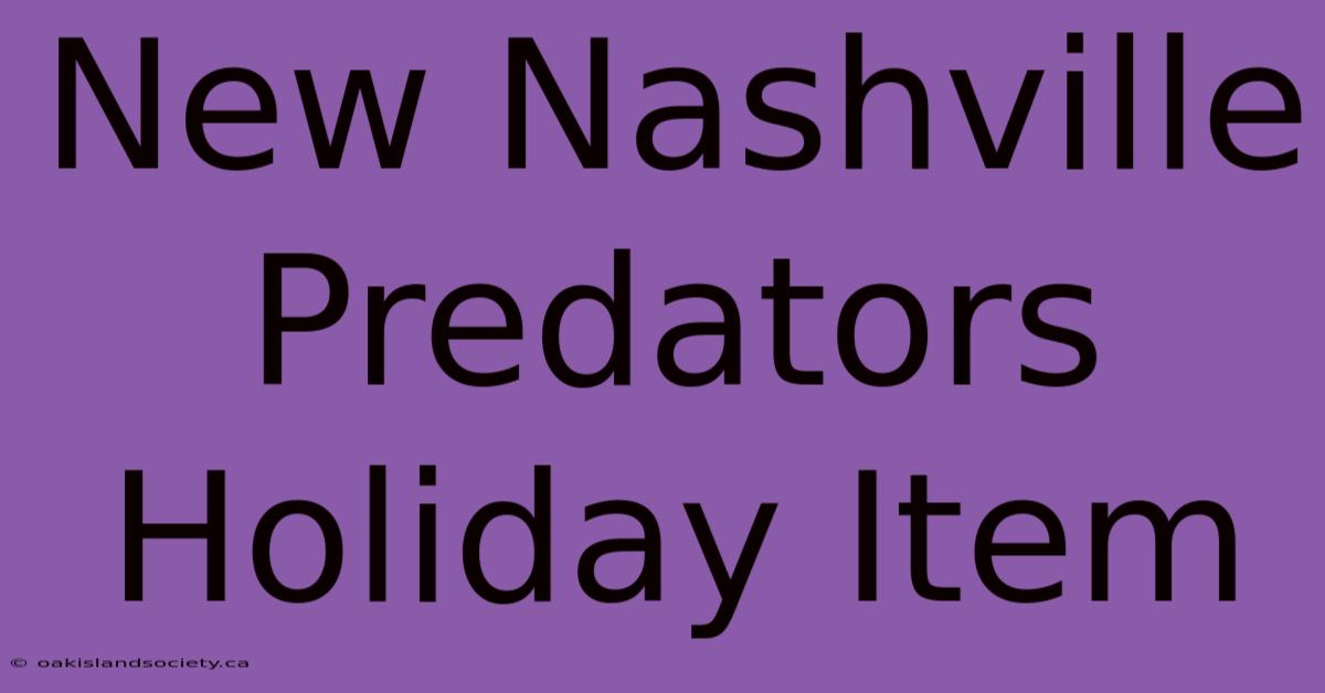 New Nashville Predators Holiday Item