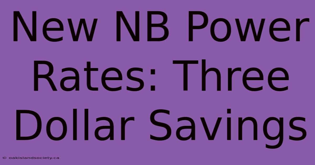 New NB Power Rates: Three Dollar Savings