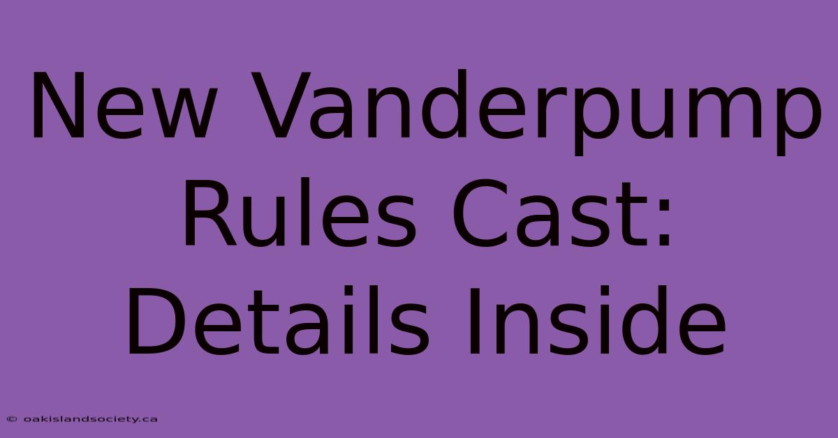 New Vanderpump Rules Cast: Details Inside