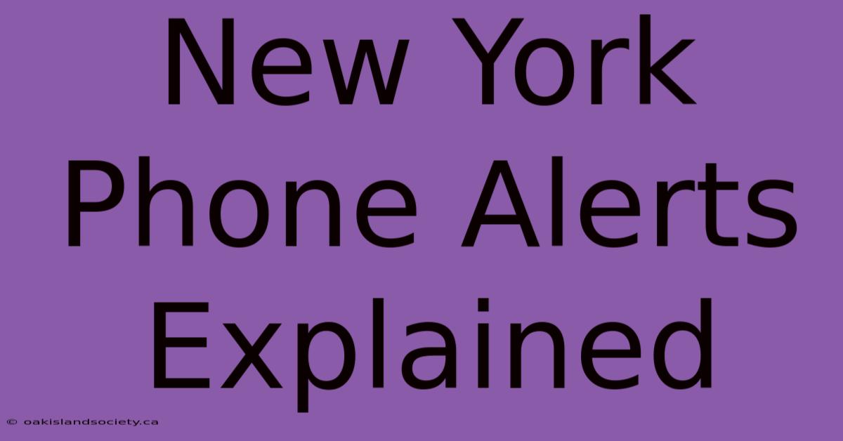 New York Phone Alerts Explained