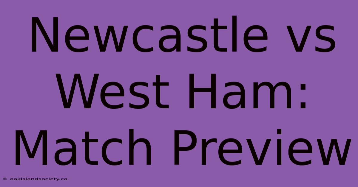 Newcastle Vs West Ham: Match Preview