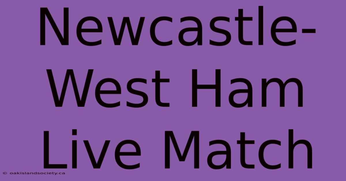 Newcastle-West Ham Live Match