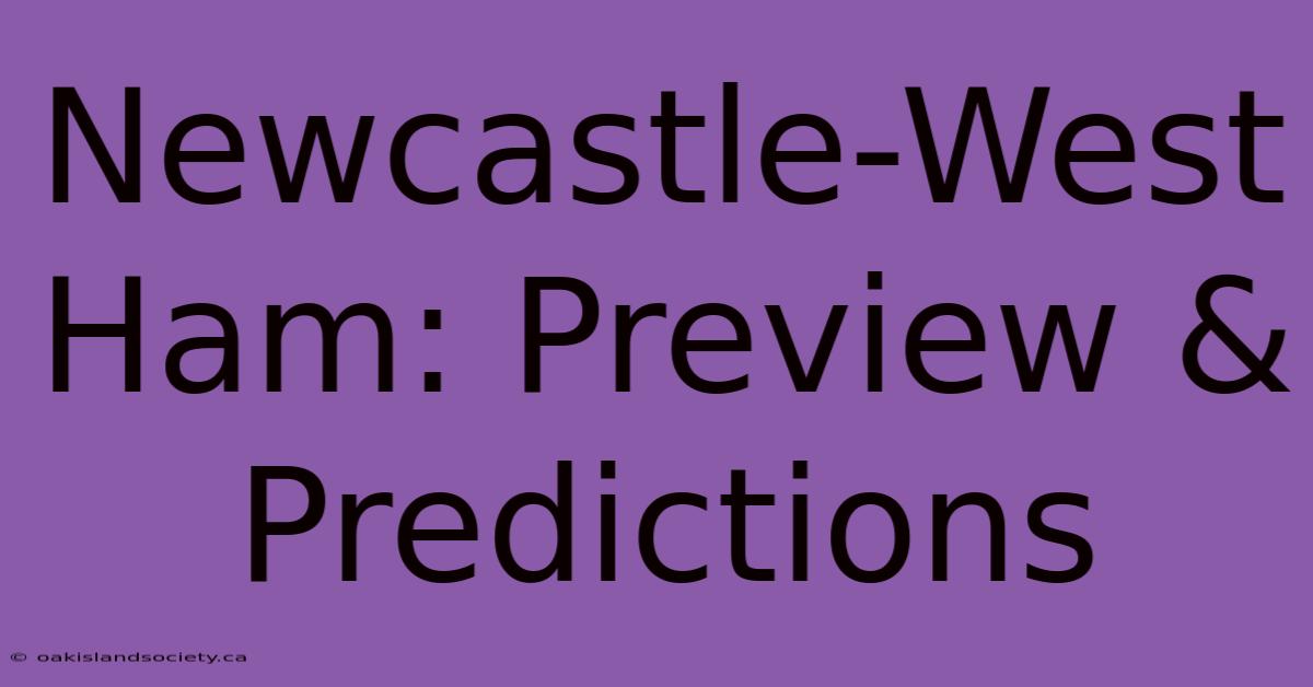 Newcastle-West Ham: Preview & Predictions