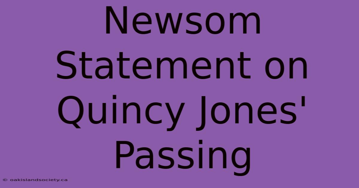 Newsom Statement On Quincy Jones' Passing