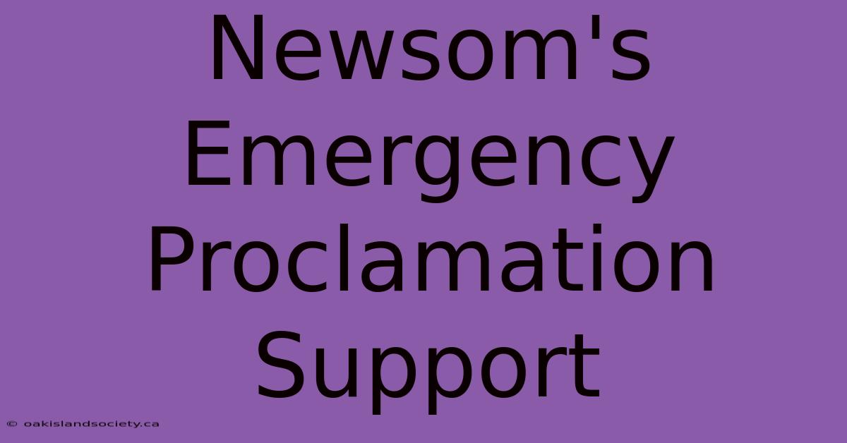 Newsom's Emergency Proclamation Support