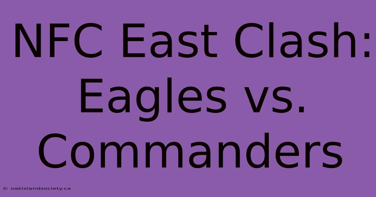 NFC East Clash: Eagles Vs. Commanders