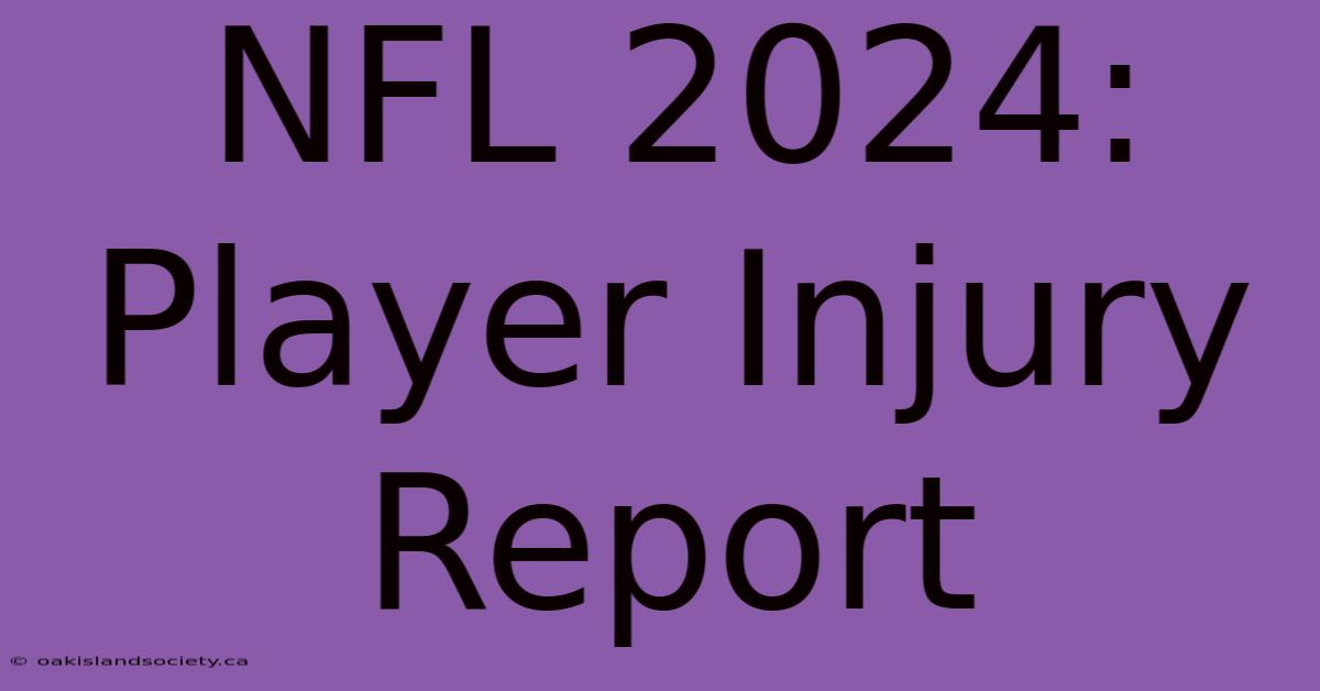 NFL 2024: Player Injury Report