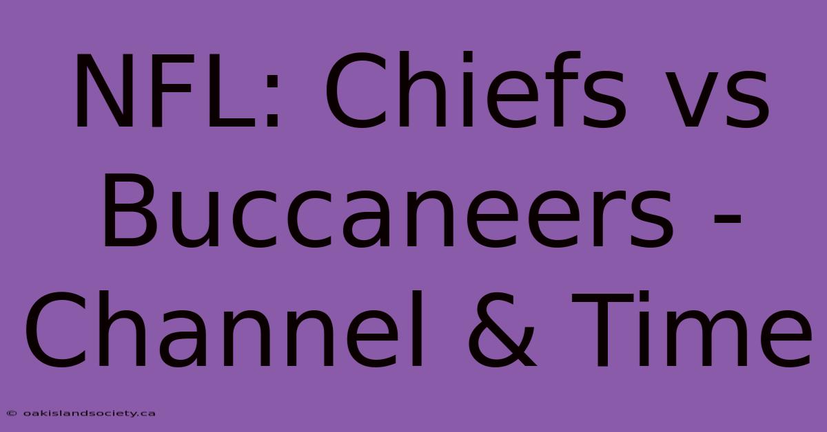 NFL: Chiefs Vs Buccaneers - Channel & Time 