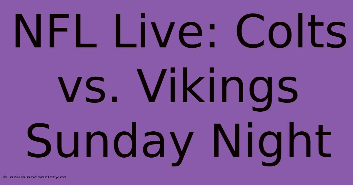 NFL Live: Colts Vs. Vikings Sunday Night