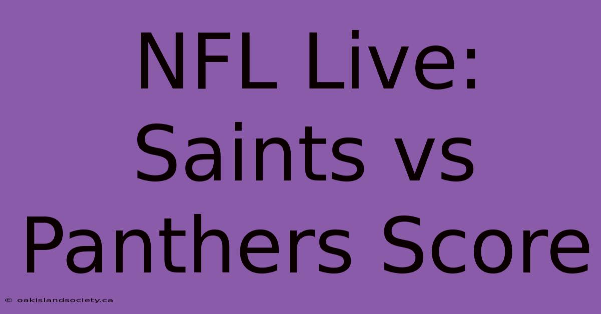 NFL Live: Saints Vs Panthers Score