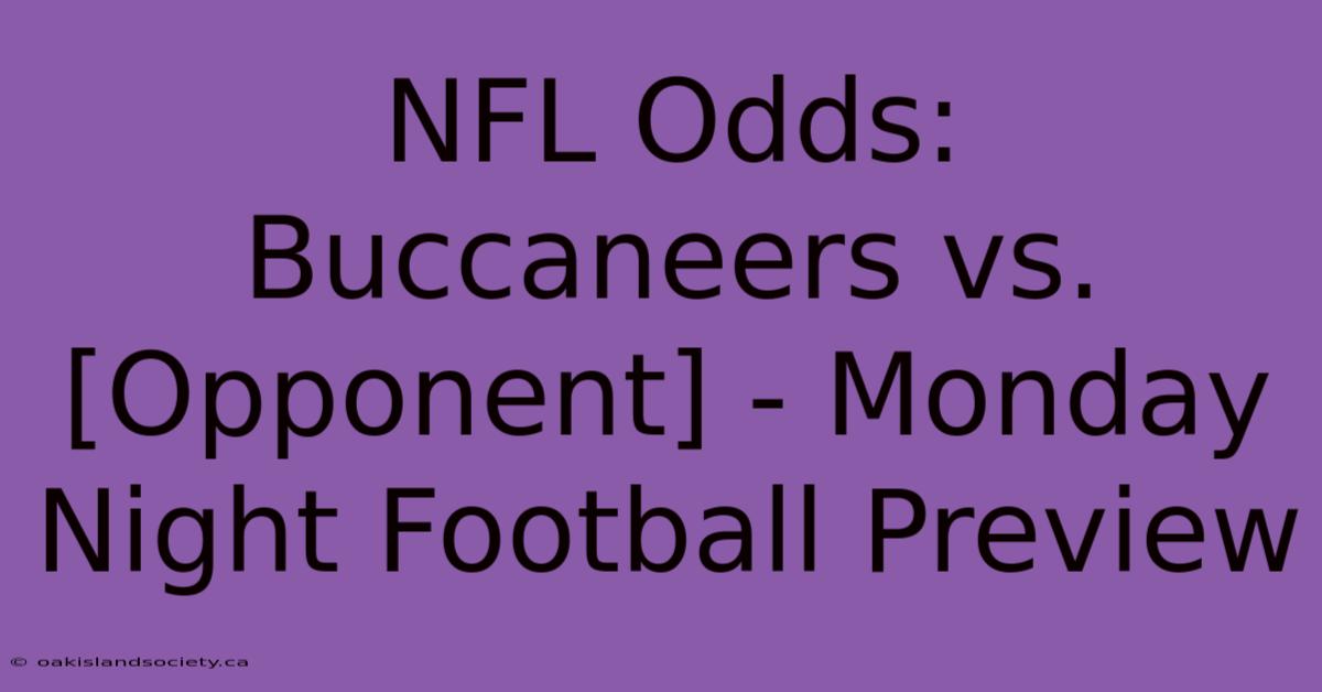 NFL Odds: Buccaneers Vs. [Opponent] - Monday Night Football Preview 