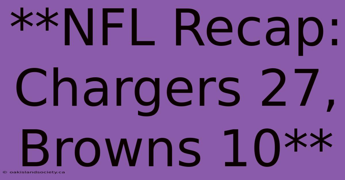 **NFL Recap: Chargers 27, Browns 10** 