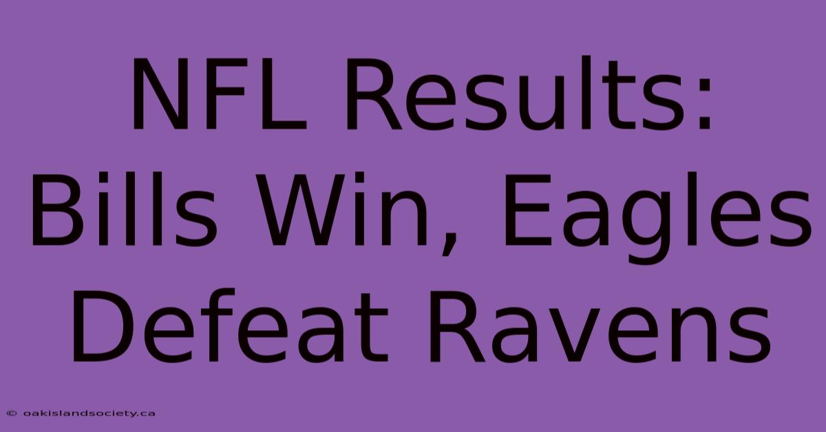 NFL Results: Bills Win, Eagles Defeat Ravens