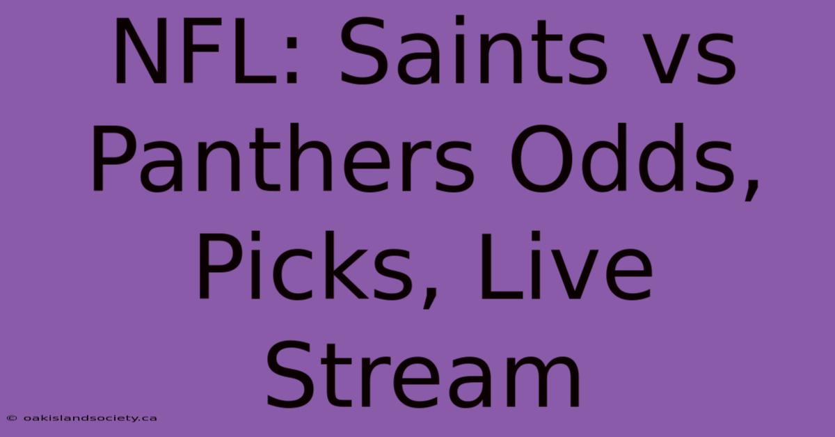 NFL: Saints Vs Panthers Odds, Picks, Live Stream