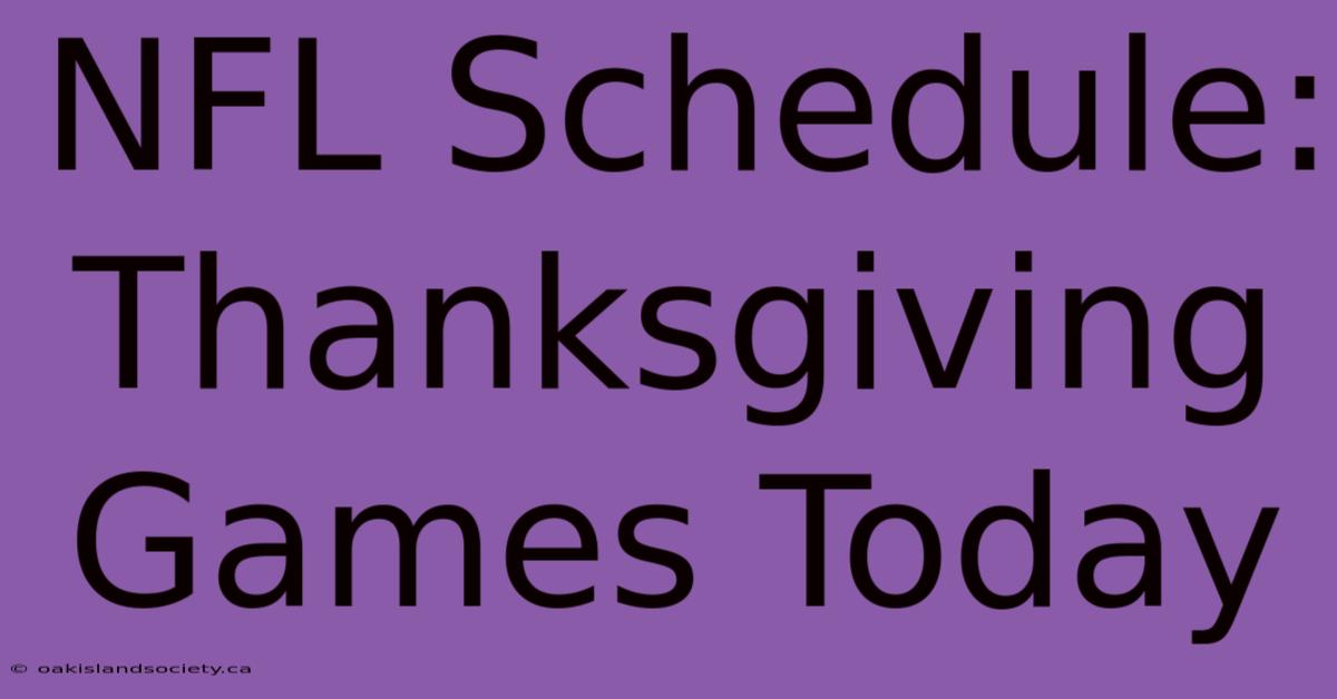 NFL Schedule: Thanksgiving Games Today