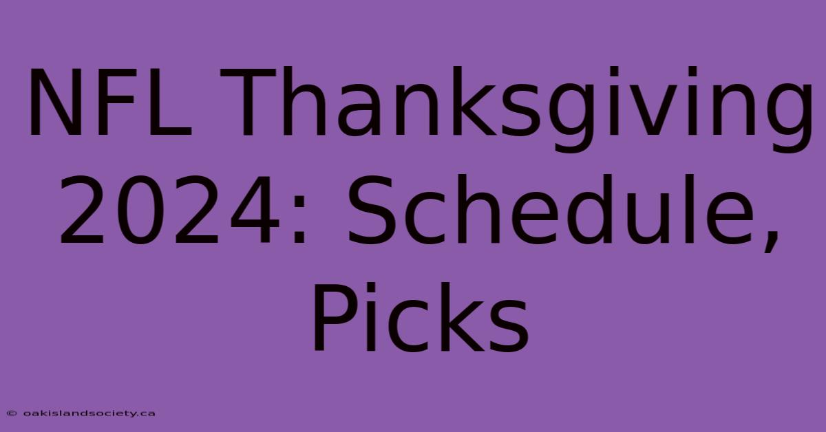 NFL Thanksgiving 2024: Schedule, Picks