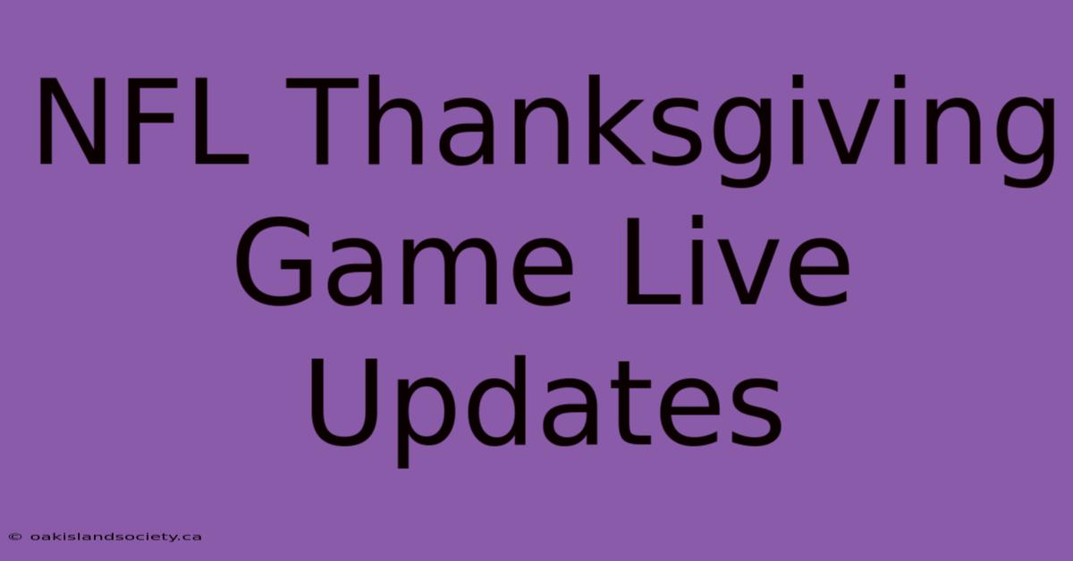 NFL Thanksgiving Game Live Updates