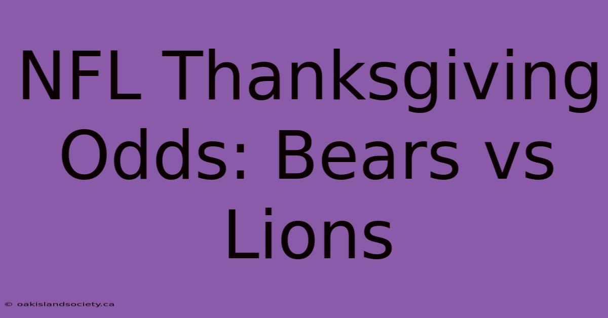 NFL Thanksgiving Odds: Bears Vs Lions