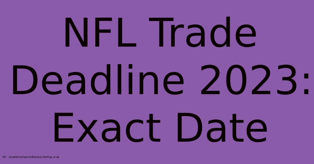 NFL Trade Deadline 2023: Exact Date