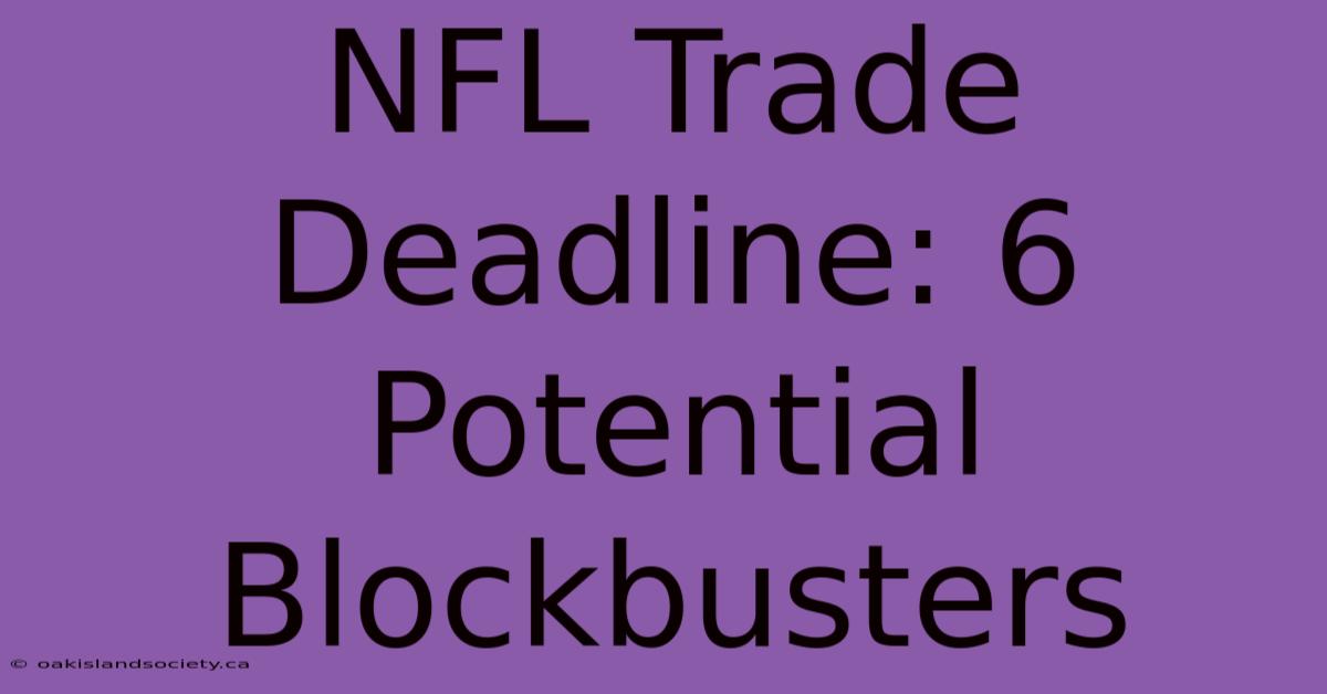 NFL Trade Deadline: 6 Potential Blockbusters