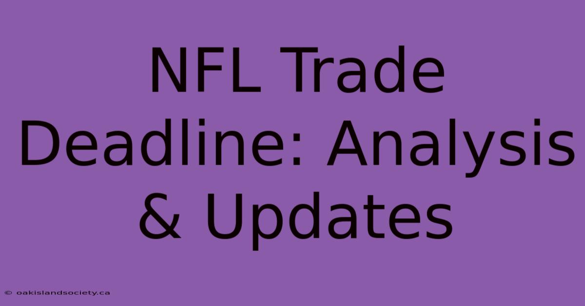 NFL Trade Deadline: Analysis & Updates